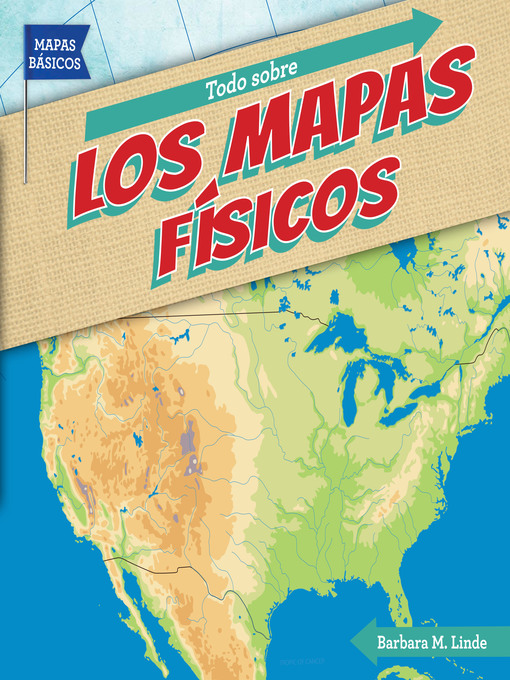 Title details for Todo sobre los mapas físicos (All About Physical Maps) by Barbara M. Linde - Wait list